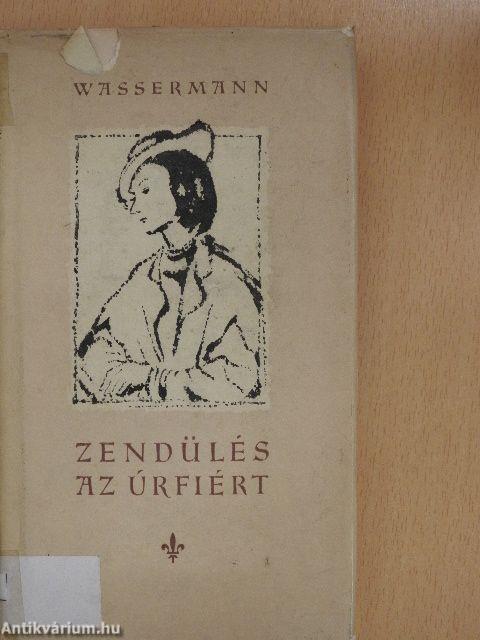 Zendülés az úrfiért