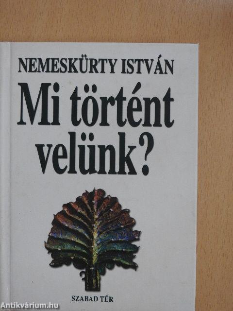 Mi történt velünk?