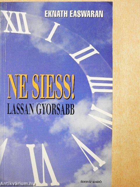 Ne siess!