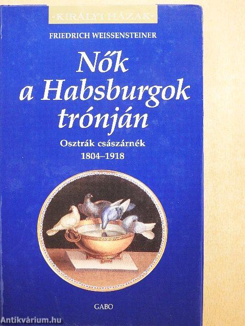 Nők a Habsburgok trónján