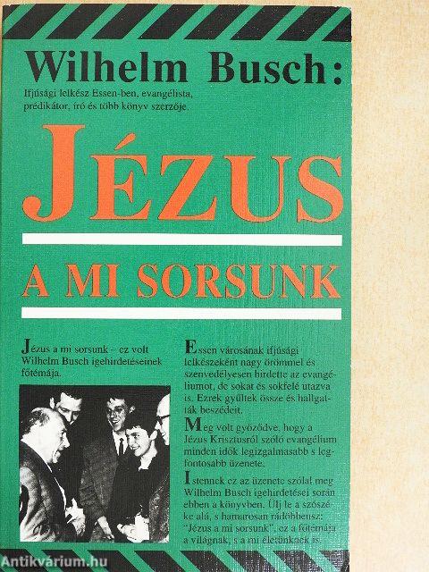 Jézus a mi sorsunk