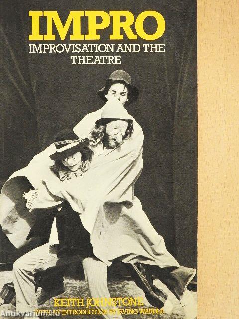 Impro - Improvisation and The Theatre