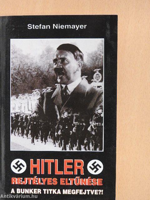 Hitler rejtélyes eltűnése