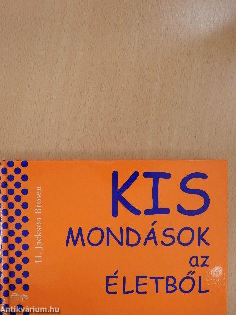 Kis mondások az életből