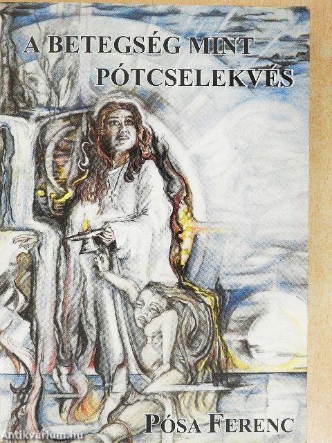 A betegség mint pótcselekvés