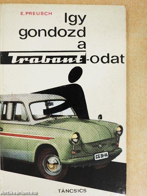 Így gondozd a Trabantodat