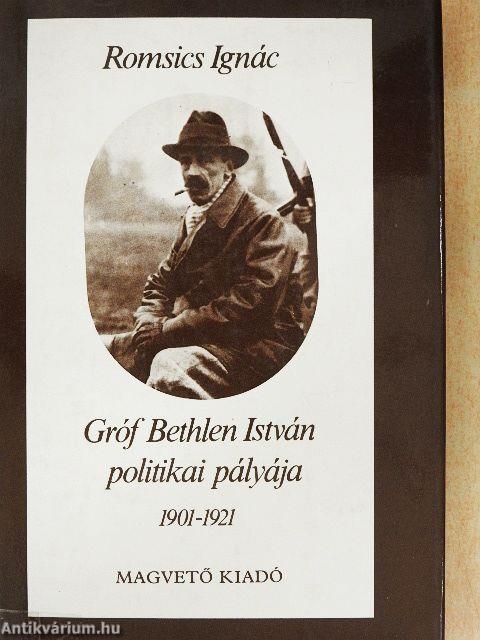 Gróf Bethlen István politikai pályája 1901-1921