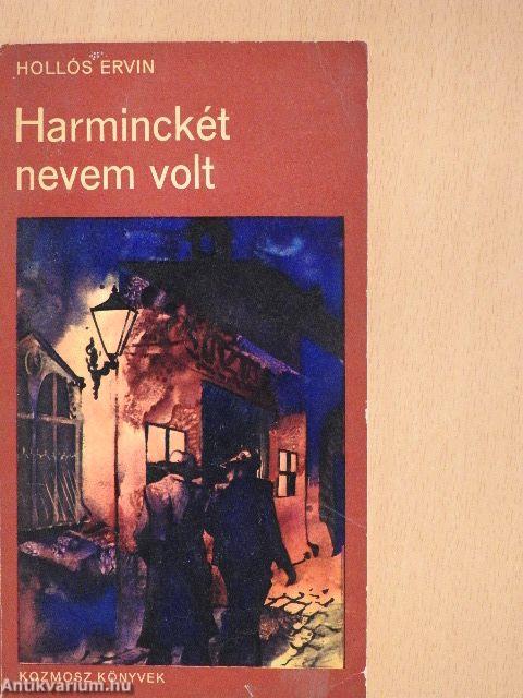 Harminckét nevem volt