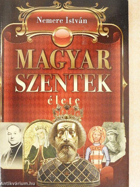 Magyar szentek élete