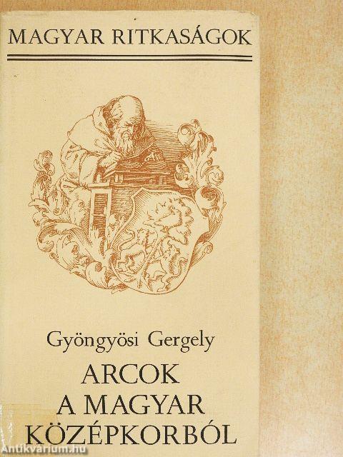 Arcok a magyar középkorból
