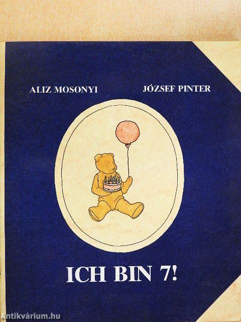 Ich bin 7!