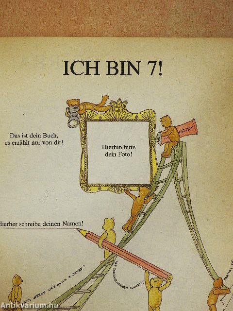 Ich bin 7!