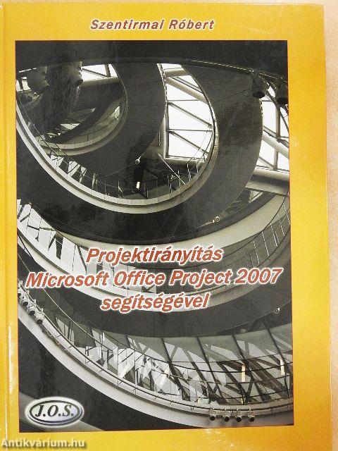 Projektirányítás Microsoft Office Project 2007 segítségével 