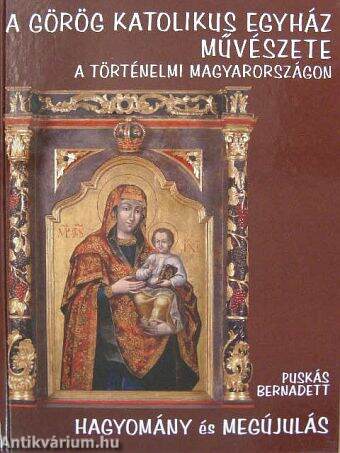 A görög katolikus egyház művészete a történelmi Magyarországon