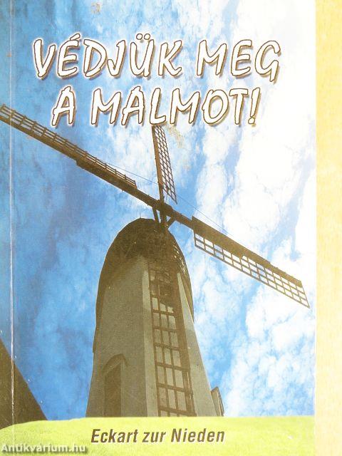Védjük meg a malmot!
