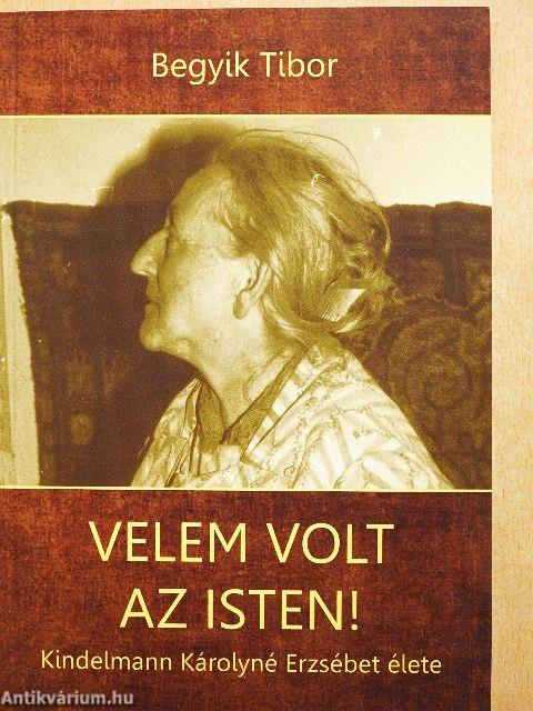 Velem volt az Isten!
