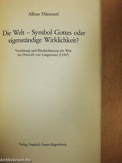 Die Welt - Symbol Gottes oder eigenständige Wirklichkeit?