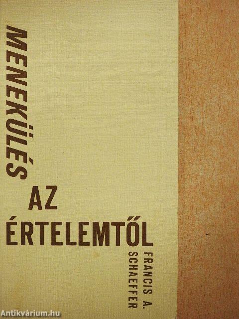 Menekülés az értelemtől