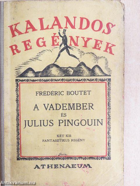 A vadember és Julius Pingouin