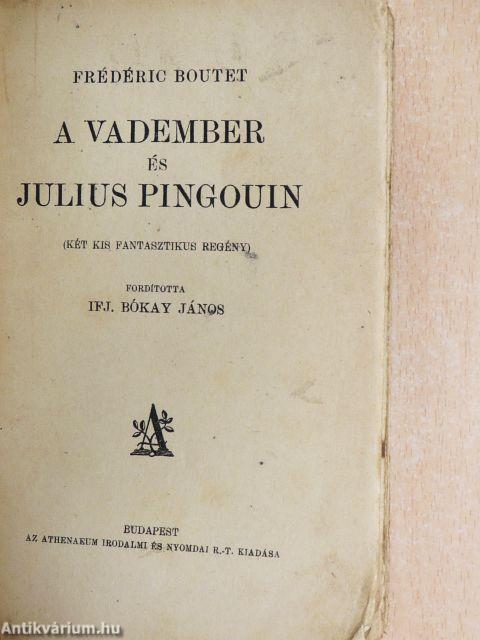 A vadember és Julius Pingouin