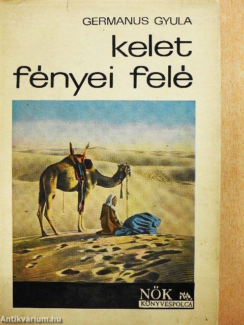 Kelet fényei felé
