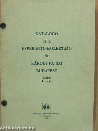 Katalogo de la esperanto-kolektajo de Károly Fajszi I-II. parto