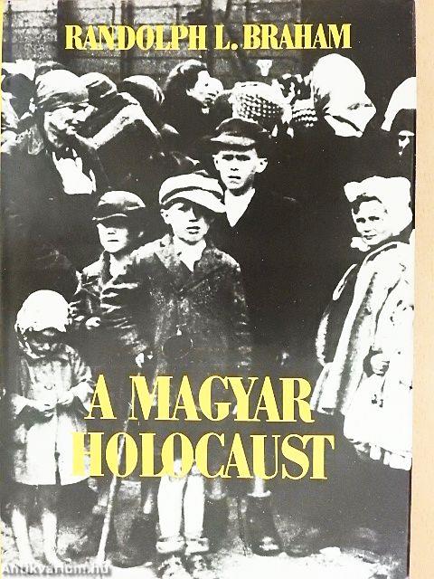 A magyar holocaust I-II.