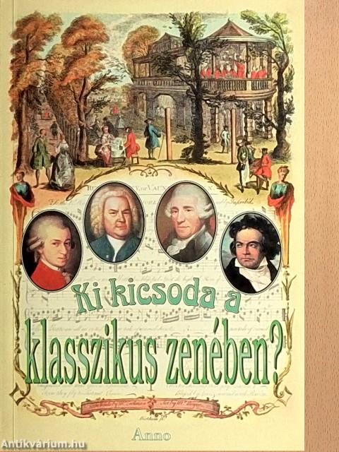Ki kicsoda a klasszikus zenében?