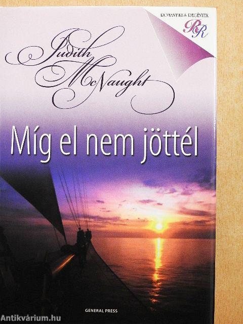 Míg el nem jöttél