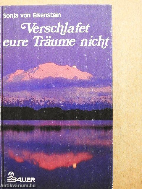 Verschlafet eure Träume nicht