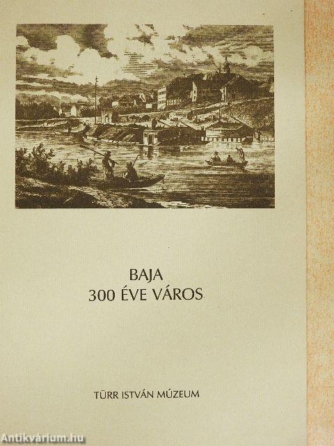 Baja 300 éve város