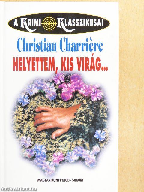 Helyettem, kis virág...