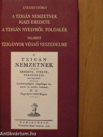 A tzigán nemzetnek igazi eredete/Tzigán nyelvrül toldalék/valamint Tzigányok végső veszedelme