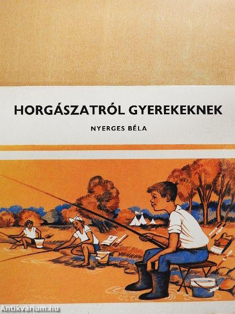 Horgászatról gyerekeknek