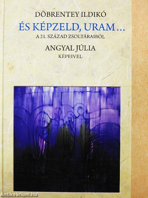 És képzeld, Uram...