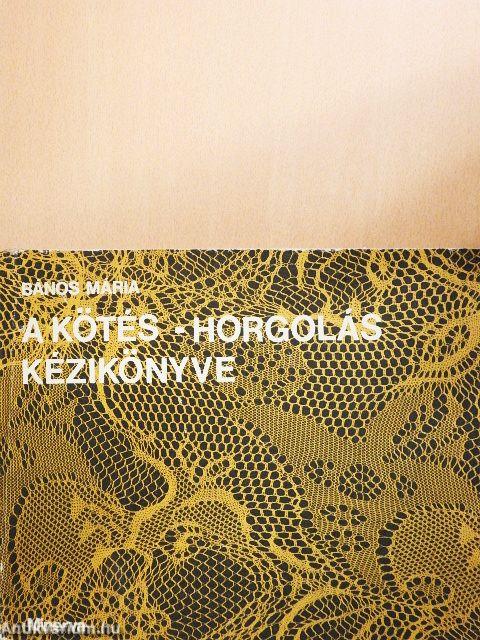 A kötés-horgolás kézikönyve