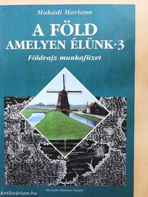 A Föld, amelyen élünk 3.