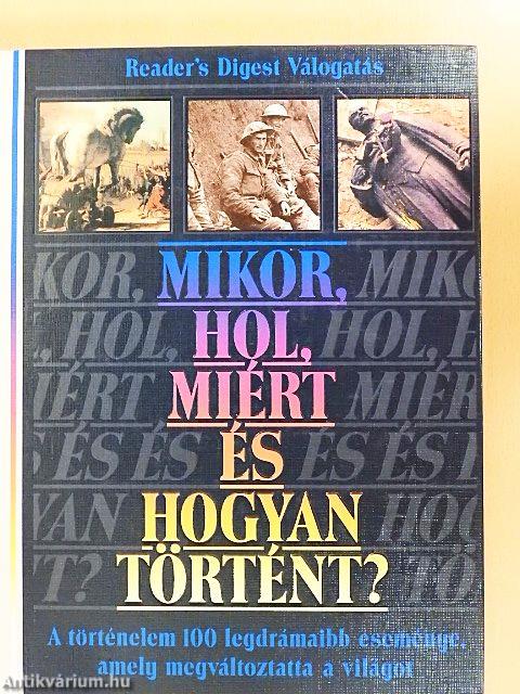 Mikor, hol, miért és hogyan történt?