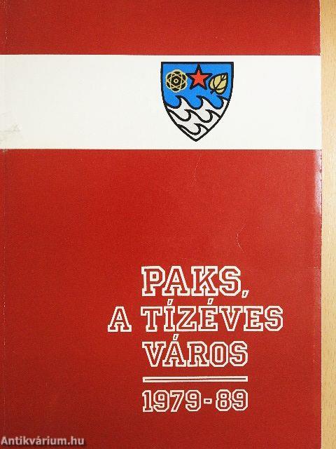 Paks, a tízéves város