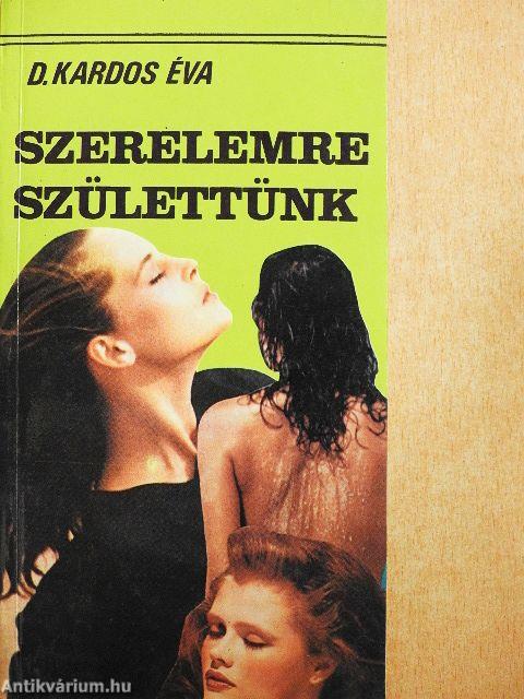 Szerelemre születtünk