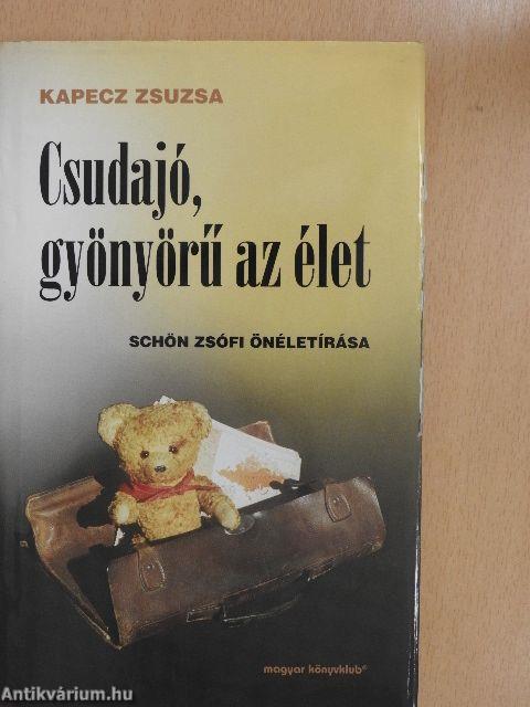 Csudajó, gyönyörű az élet