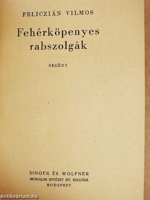 Fehérköpenyes rabszolgák