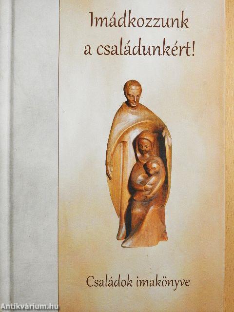 Imádkozzunk a családunkért!