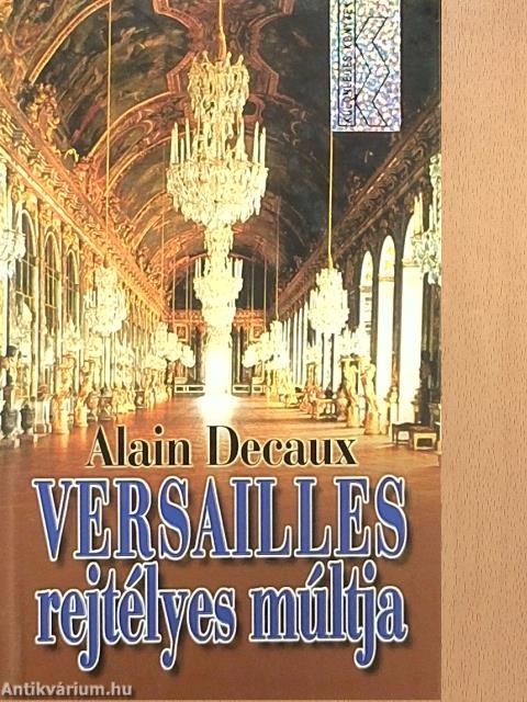 Versailles rejtélyes múltja