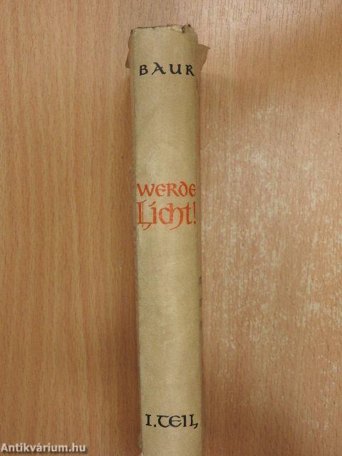 Werde Licht! I.