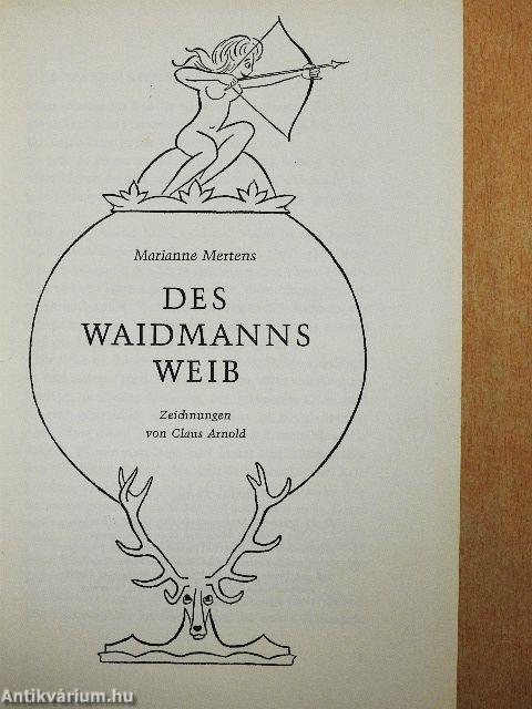Der Waidmanns Weib