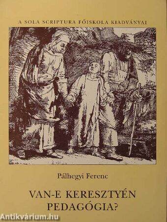 Van-e keresztyén pedagógia?