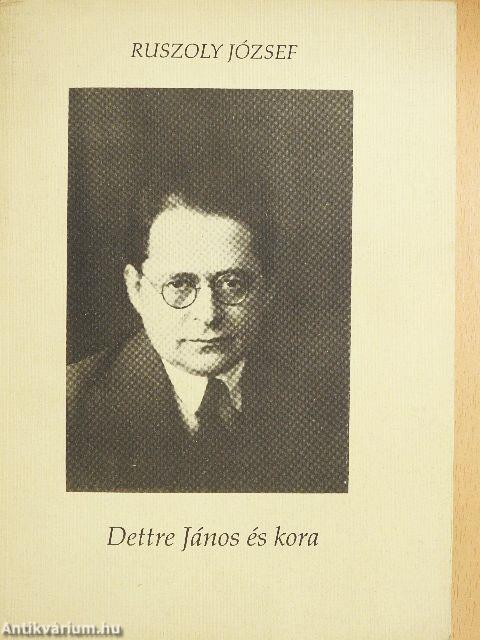 Dettre János és kora