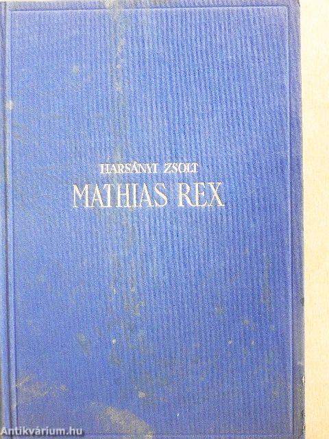 Mathias Rex I-III.