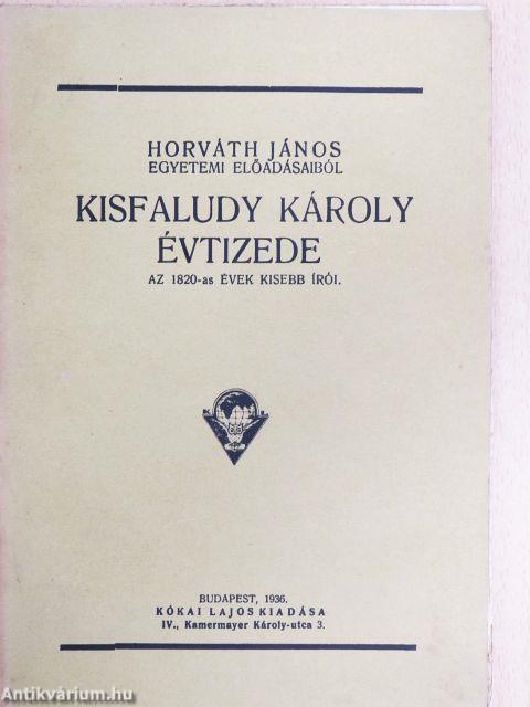 Kisfaludy Károly évtizede